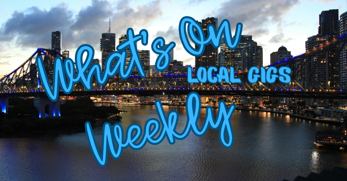 Your Essential Guide to Brisbane’s Live Gigs Lineup – 16 to 18 May 2025