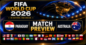 Paraguay vs Australia match preview